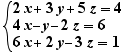 2x+3y+5z=4 and 4x-y-2z=6 and 6x+2y-3z=1