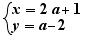 x=2a+1 and y=a-2