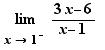 limit _x→1^- (3x-6)/(x-1)