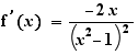 f'(x)=(-2x)/(x²-1)²