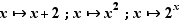 x↦x+2;x↦x²;x↦2^x