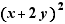 (x+2y)²