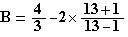 B=4/3-2*(13+1)/(13-1)