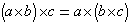 (a*b)*c=a*(b*c)