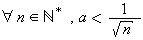 &forall;n&isin;ℕ^*,a<1/&radic;n