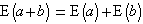 E(a+b)=E(a)+E(b)