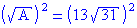 (√A)²=(13√31)²