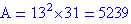 A=13²*31=5239