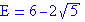 E=6-2√5