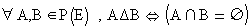 &forall;A,B&isin;P(E),A&Delta;B<=>(A...