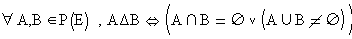 &forall;A,B&isin;P(E),A&Delta;B<=>(A...
