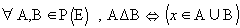 ∀A,B∈P(E),AΔB<=>(x...