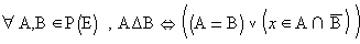 ∀A,B∈P(E),AΔB<=>((...