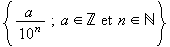 {a/10^n;a&isin;ℤ et n&isin;ℕ}