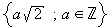 {a&radic;2;a&isin;ℤ}