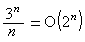 3^n/n=O(2^n)